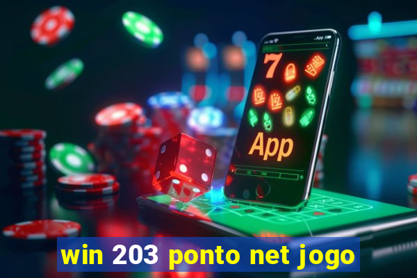 win 203 ponto net jogo